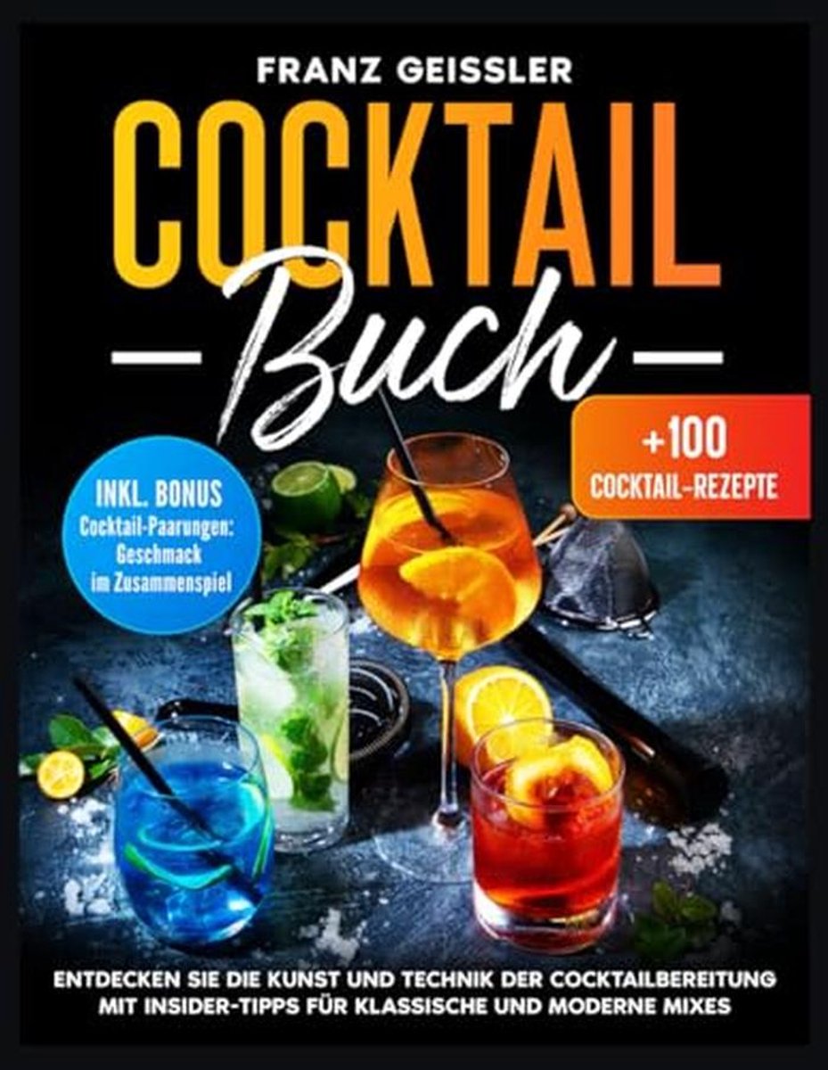 Cocktailkunde: Ihr umfassender Leitfaden für klassische und moderne Cocktails