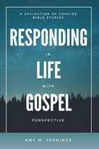 Responding in Life with Gospel Perspective