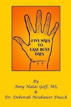 Five Ways to Ease Busy Days