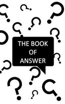 The Book Of Answers: Simple answer for your daily questions - Decision assistant to find a simple solution - Simple and Fun - Handbook - Si