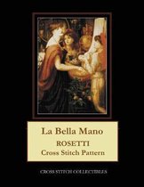La Bella Mano: Rosetti Cross Stitch Pattern