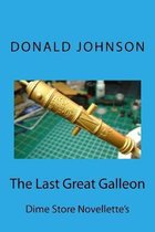 The Last Great Galleon: Dime Store Novellette's