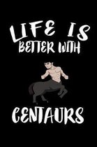 Life Is Better With Centaurs: Animal Nature Collection