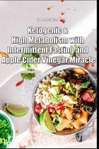 Ketogenic & High Metabolism with Intermittent Fasting and Apple Cider Vinegar Miracle