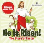 He is Risen! The Story of Easter Children’s Jesus Book