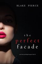 A Jessie Hunt Psychological Suspense Thriller 12 - The Perfect Facade (A Jessie Hunt Psychological Suspense Thriller—Book Twelve)