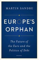Europe`s Orphan – The Future of the Euro and the Politics of Debt