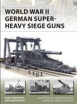 World War II German SuperHeavy Siege Guns New Vanguard