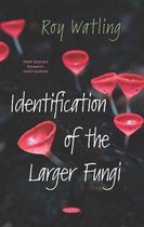 Identification of the Larger Fungi