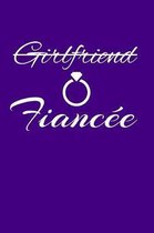 Girlfriend Fianc�e: Notebook / Journal / Diary - 6 x 9 inches (15,24 x 22,86 cm), 150 pages, college ruled.