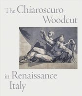The Chiaroscuro Woodcut in Renaissance Italy