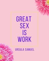 Great Sex is Work
