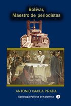 Historia de Colombia - Bolívar, Maestro de periodistas