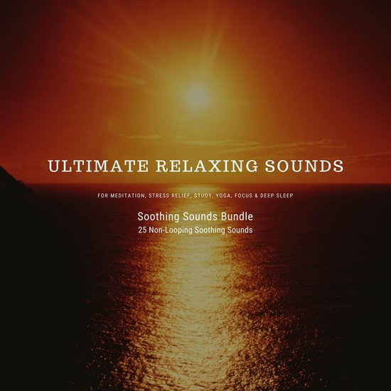 Ultimate Relaxing Sounds for Meditation, Stress Relief, Stud ... - cover