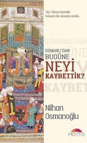 Osmanlı'dan Bugüne Neyi Kaybettik?