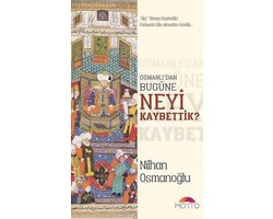 Osmanlı'dan Bugüne Neyi Kaybettik?