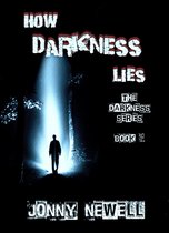 Omslag How Darkness Lies: Book 3 : The Darkness Series
