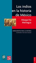 Historia. Serie Herramientas para la Historia - Los indios en la historia de México