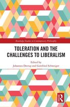 Routledge Studies in Contemporary Philosophy - Toleration and the Challenges to Liberalism