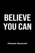 Believe You Can Standard Booklets: A softcover fitness tracker to record five exercises for five days worth of workouts.