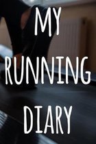 My Running Diary: The perfect way to record your running progress - ideal gift for the runner in your life!