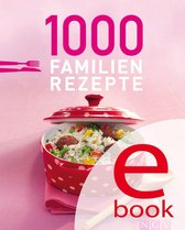 1000 Rezeptideen - 1000 Familienrezepte