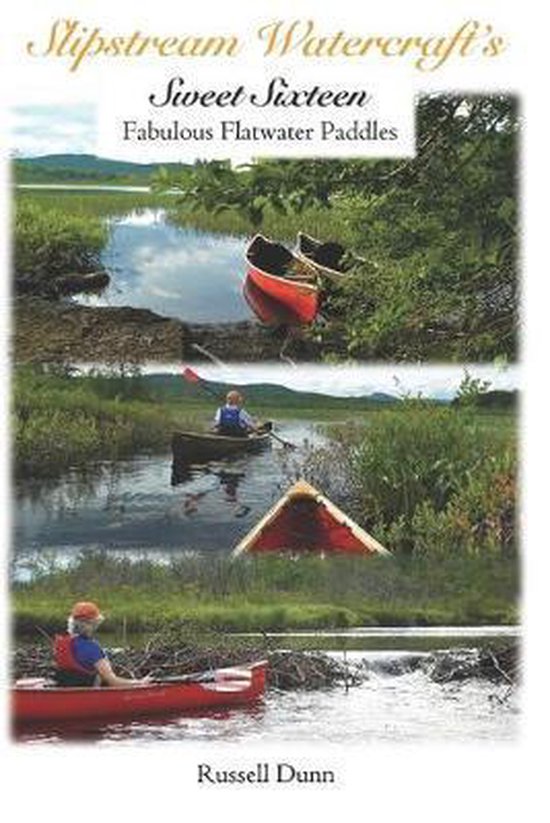 Slipstream Watercraft Sweet Sixteen Fabulous Flatwater Paddl ... - cover