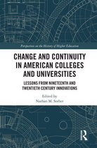 Perspectives on the History of Higher Education - Change and Continuity in American Colleges and Universities