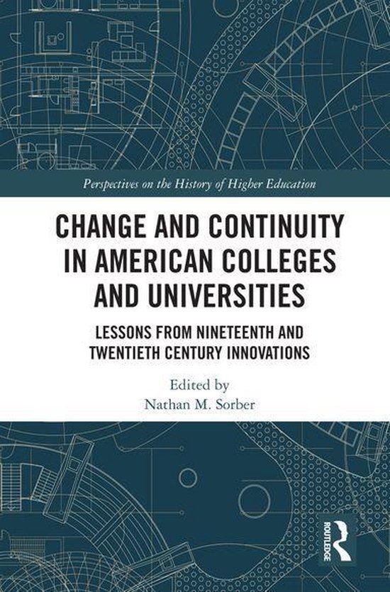 Perspectives on the History of Higher Education Change and Continuity in American...