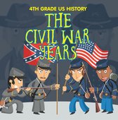 Children's American Revolution History - 4th Grade US History: The Civil War Years