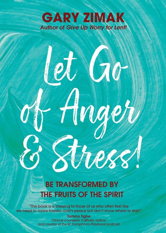 Boekomslag met een blauw-groene abstracte achtergrond, witte titel 'Let Go of Anger & Stress!' en rode tekst van Gary Zimak.