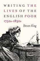 States, People, and the History of Social Change 1 - Writing the Lives of the English Poor, 1750s-1830s