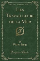 Les Travailleurs de la Mer, Vol. 1 (Classic Reprint)