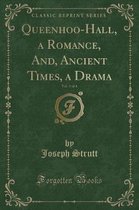 Queenhoo-Hall, a Romance, And, Ancient Times, a Drama, Vol. 3 of 4 (Classic Reprint)