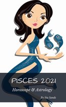 Horoscopes 2021 12 - Pisces 2021 Horoscope & Astrology