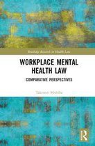 Routledge Research in Health Law - Workplace Mental Health Law