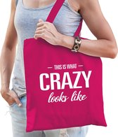 This is what crazy looks like cadeau katoenen tas roze voor dames - kado tas / tasje / shopper voor een gekke dame / vrouw