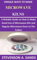 Unique Ways To Make Microwave Kilns: