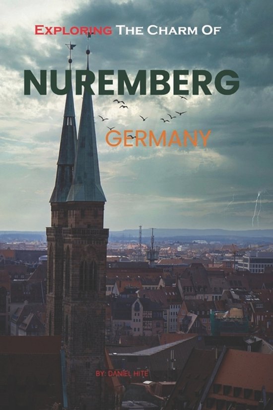 Exploring The Charm Of Nuremberg, Germany - cover
