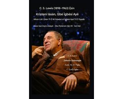 Àwọn Ìwé Ìròyìn Alààyè - Ẹ̀ka Ìfọkànsìn Ọjọ́ 40Ìwé Kejì 2 - CS Lewis (1898-1963) - Ẹ̀sìn Kristẹni lásán, Gbégbè ní Kíkún