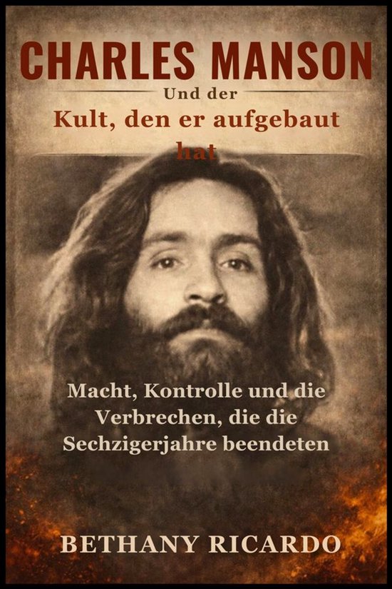 Charles Manson Und der Kult, den er aufgebaut hat - cover