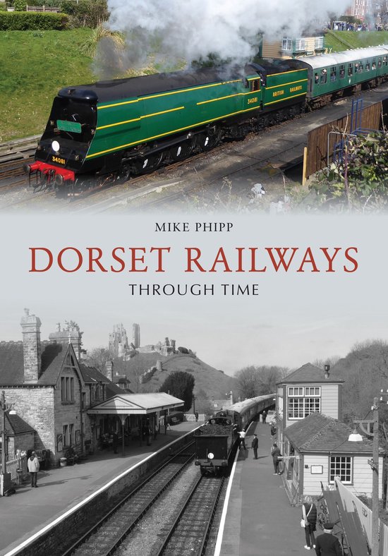Through Time - Dorset Railways Through Time - cover