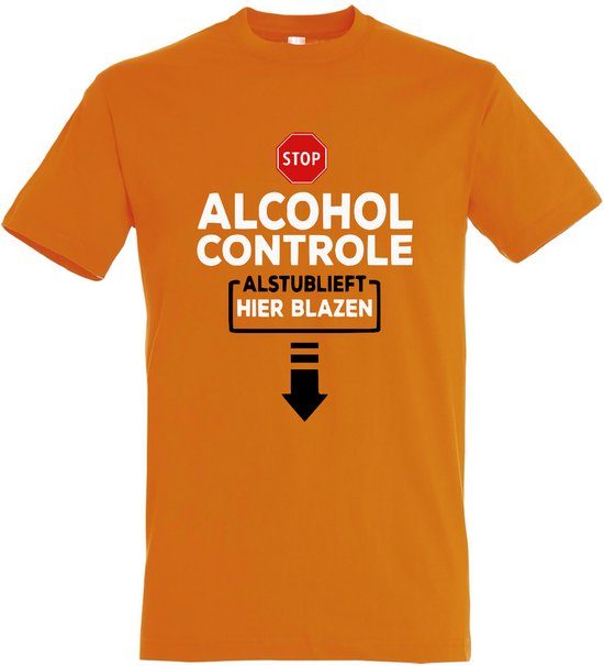 Alcohol Controlle, Hier Blazen T-shirt - Oranje - Oranje shirt - Koningsdag - Koningsdag Outfit - Koningsdag Kleding - Heren - Dames - Unisex - Oranje Kleding - Maat L