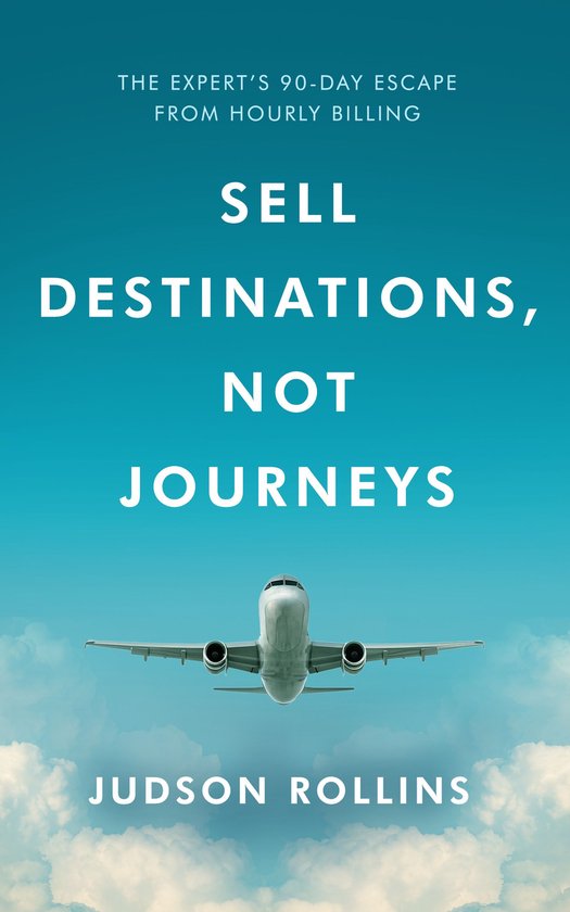 Sell Destinations, Not Journeys - cover