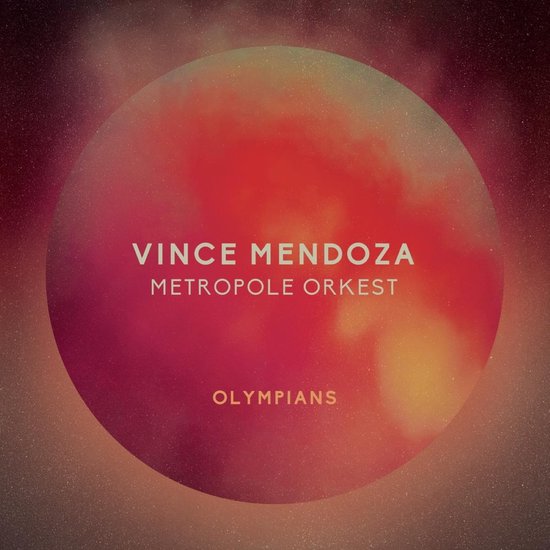 Albumhoes "Olympians" van Vince Mendoza en Metropole Orkest met een ronde, vervaagde oranje en rode gloed op een donkere, sterrenachtige achtergrond.