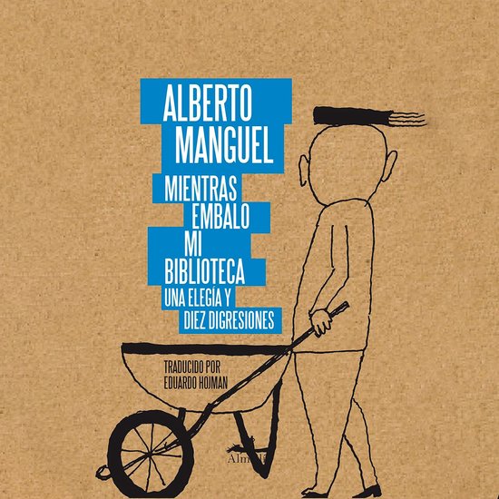 Mientras embalo mi biblioteca - Una elegía y diez disgresio ... - cover