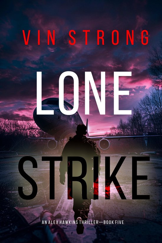 An Alex Hawkins Thriller 5 - Lone Strike - cover