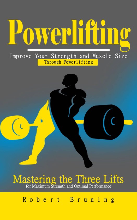 Powerlifting: Improve Your Strength and Muscle Size Through  ... - cover