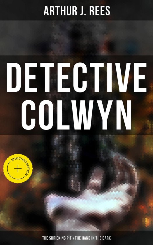 Detective Colwyn: The Shrieking Pit & The Hand in the Dark - cover