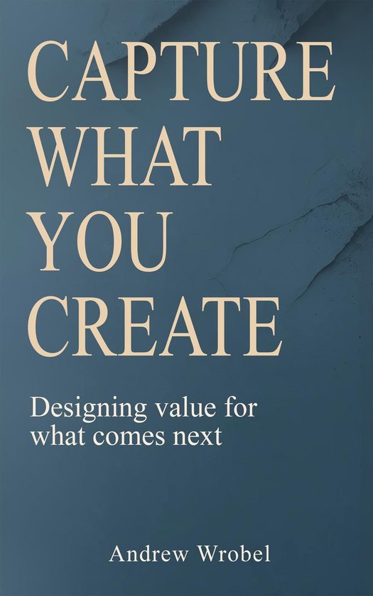 Capture What You Create - cover